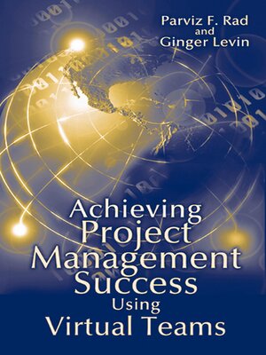 cover image of Achieving Project Management Success Using Virtual Teams